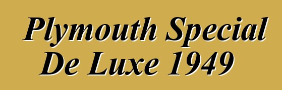Plymouth Special De Luxe 1949