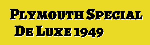 Plymouth Special De Luxe 1949
