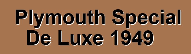 Plymouth Special De Luxe 1949