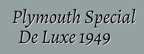 Plymouth Special De Luxe 1949