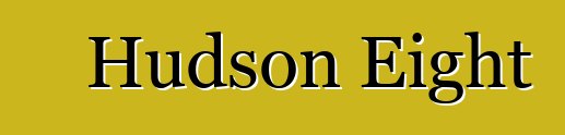 Hudson Eight