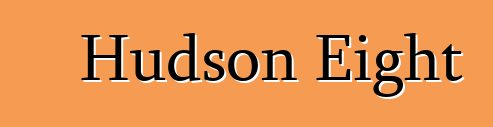 Hudson Eight