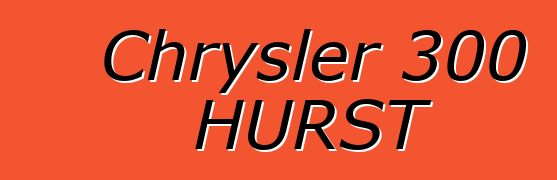 Chrysler 300 HURST