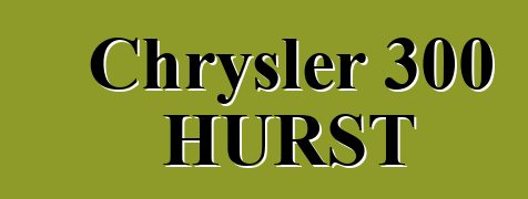 Chrysler 300 HURST