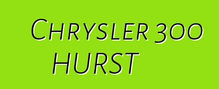 Chrysler 300 HURST
