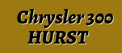 Chrysler 300 HURST