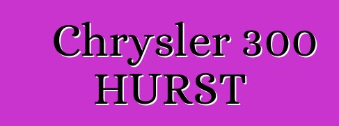 Chrysler 300 HURST