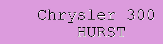 Chrysler 300 HURST