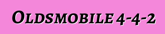 Oldsmobile 4-4-2