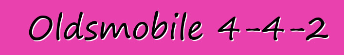 Oldsmobile 4-4-2
