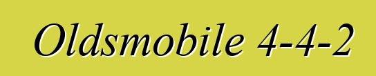 Oldsmobile 4-4-2