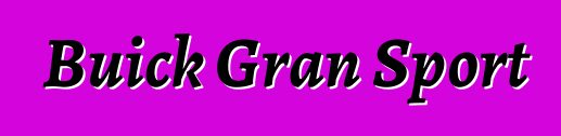 Buick Gran Sport