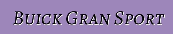 Buick Gran Sport