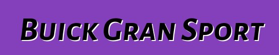 Buick Gran Sport