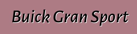 Buick Gran Sport
