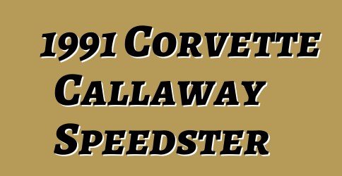 1991 Corvette Callaway Speedster
