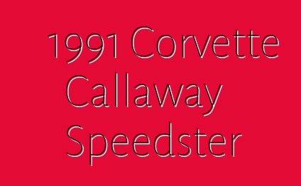 1991 Corvette Callaway Speedster