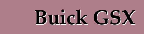 Buick GSX