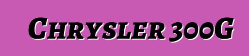 Chrysler 300G
