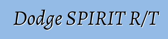 Dodge SPIRIT R/T