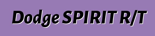 Dodge SPIRIT R/T