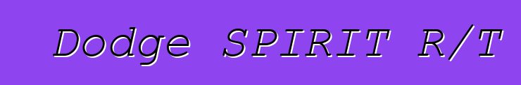 Dodge SPIRIT R/T