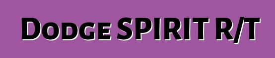 Dodge SPIRIT R/T