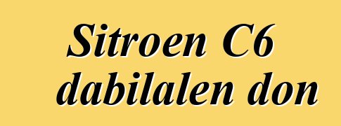 Sitroɛn C6 dabilalen don