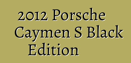 2012 Porsche Caymen S Black Edition