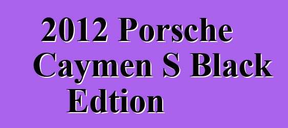 2012 Porsche Caymen S Black Edtion