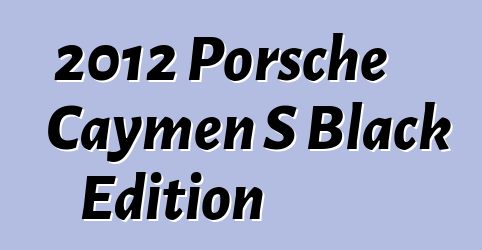 2012 Porsche Caymen S Black Edition