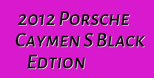 2012 Porsche Caymen S Black Edtion