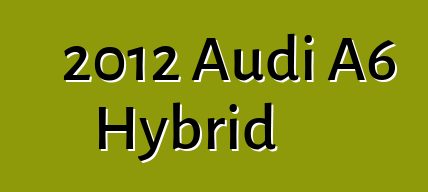2012 Audi A6 Hybrid