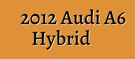 2012 Audi A6 Hybrid