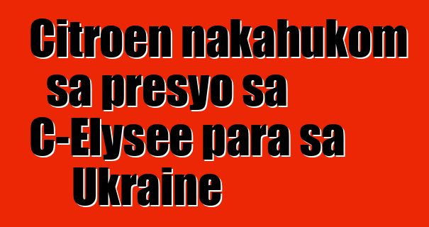 Citroen nakahukom sa presyo sa C-Elysee para sa Ukraine