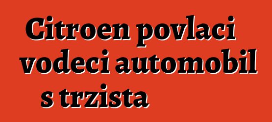 Citroen povlači vodeći automobil s tržišta