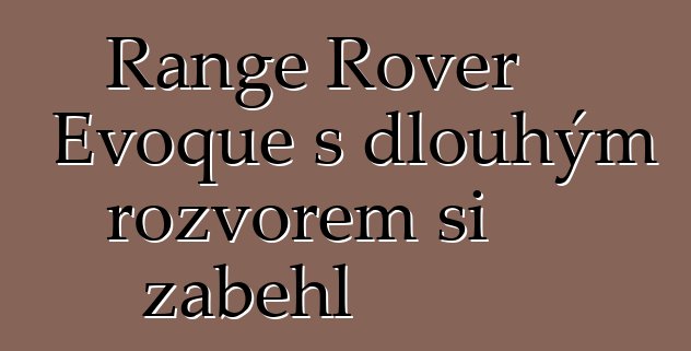 Range Rover Evoque s dlouhým rozvorem si zaběhl