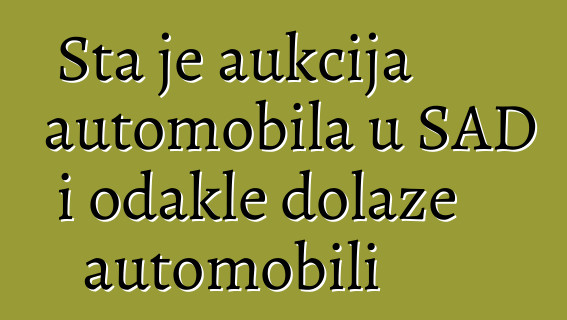 Šta je aukcija automobila u SAD i odakle dolaze automobili