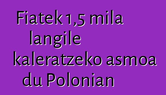 Fiatek 1,5 mila langile kaleratzeko asmoa du Polonian