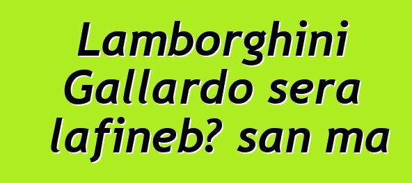 Lamborghini Gallardo sera lafiɲɛbɔ san ma