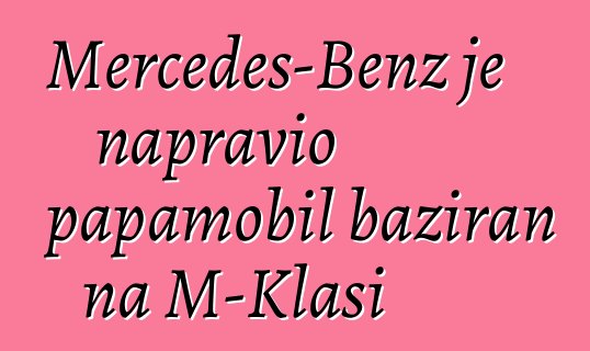 Mercedes-Benz je napravio papamobil baziran na M-Klasi