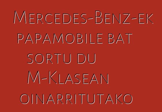 Mercedes-Benz-ek papamobile bat sortu du M-Klasean oinarritutako