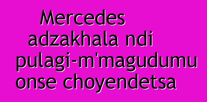 Mercedes adzakhala ndi pulagi-m'magudumu onse choyendetsa