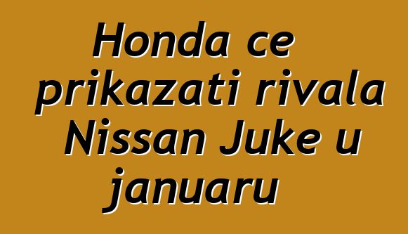 Honda će prikazati rivala Nissan Juke u januaru