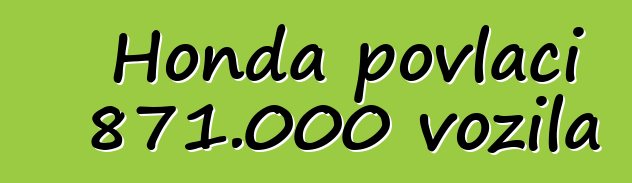 Honda povlači 871.000 vozila