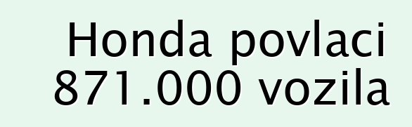 Honda povlači 871.000 vozila