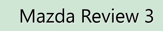 Mazda Review 3