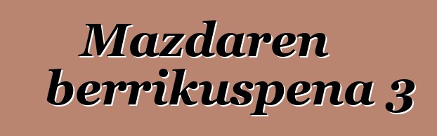 Mazdaren berrikuspena 3