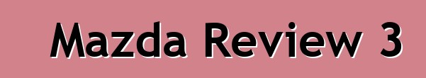 Mazda Review 3