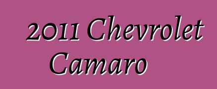 2011 Chevrolet Camaro